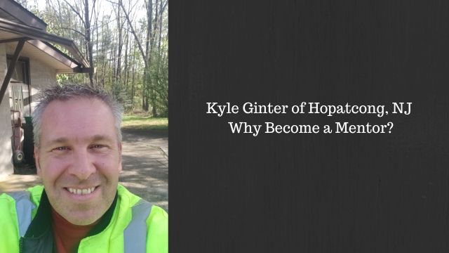 8. Kyle Ginter of Hopatcong, NJ: Why Become a Mentor?